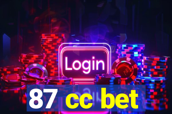87 cc bet
